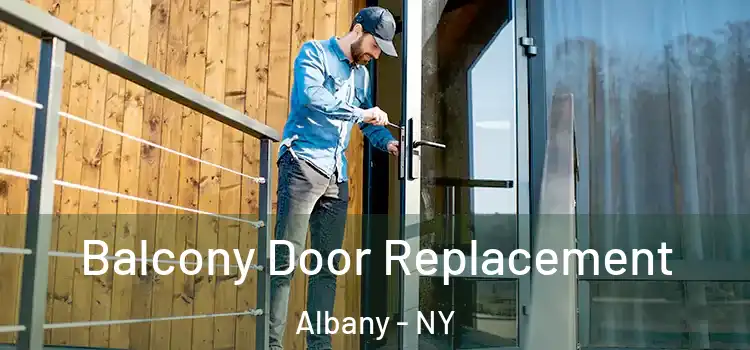  Balcony Door Replacement Albany - NY
