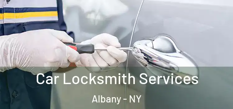  Car Locksmith Services Albany - NY