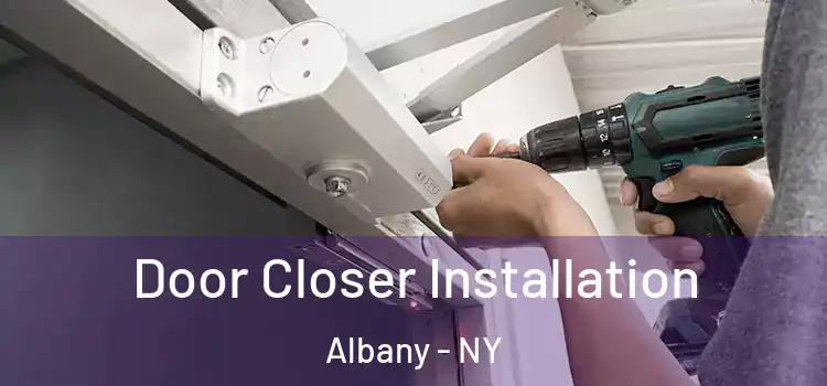  Door Closer Installation Albany - NY
