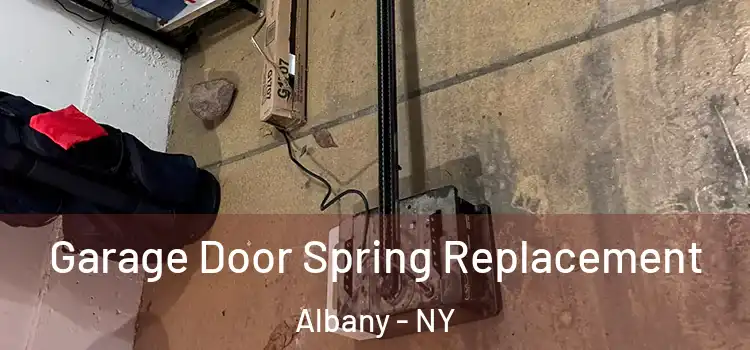  Garage Door Spring Replacement Albany - NY