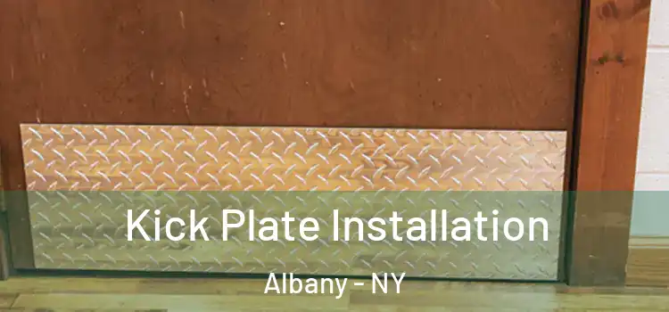  Kick Plate Installation Albany - NY