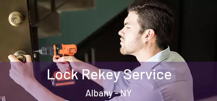Lock Rekey Service Albany - NY