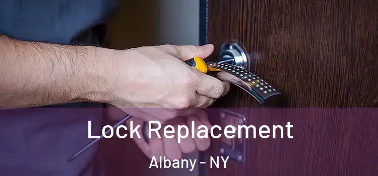  Lock Replacement Albany - NY