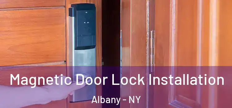  Magnetic Door Lock Installation Albany - NY
