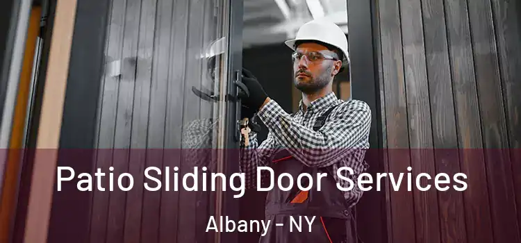 Patio Sliding Door Services Albany - NY