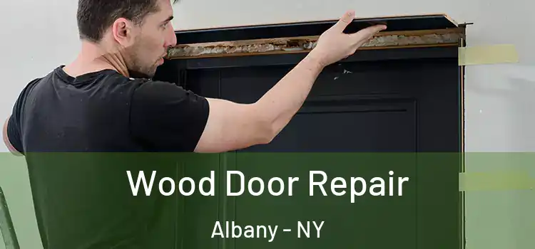 Wood Door Repair Albany - NY